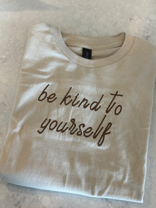 Be Kind to Yourself t-shirt
